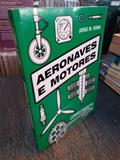 Ler Aeronaves e Motores. Conhecimentos Técnicos, do autor Jorge M. Homa Ler Aeronaves e Motores. Conhecimentos Técnicos, do autor Jorge M. Homa