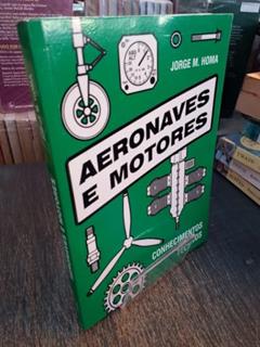 Aeronaves e Motores. Conhecimentos Técnicos, do autor Jorge M. Homa