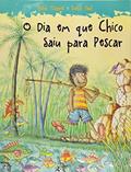 Ler O dia em que Chico saiu para pescar, do autor Robin Tzannes Ler O dia em que Chico saiu para pescar, do autor Robin Tzannes