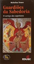 Ler Guardioes Da Sabedoria - O Servico Dos Superiores, do autor Michelina Tenace Ler Guardioes Da Sabedoria - O Servico Dos Superiores, do autor Michelina Tenace