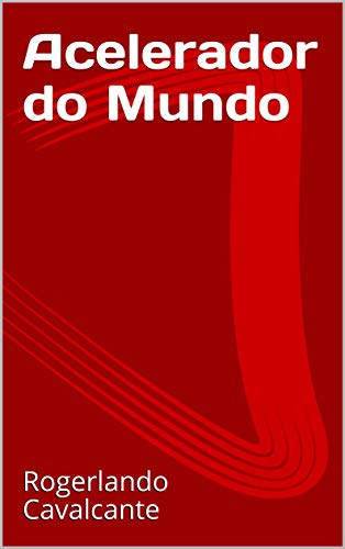 Ler Acelerador do Mundo, do autor Rogerlando Cavalcante