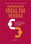 Ler Comportamento ideal em vendas, do autor Lauro Xerfan Neto; Erik Guttmann Ler Comportamento ideal em vendas, do autor Lauro Xerfan Neto; Erik Guttmann