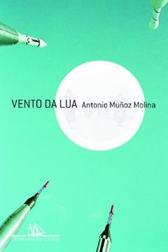 Vento da Lua, do autor Antonio Muñoz Molina