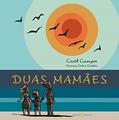 Ler Duas Mamães, do autor Carol Campos Ler Duas Mamães, do autor Carol Campos