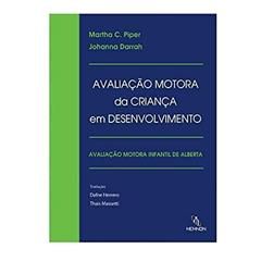 Avaliação Motora da Criança em Desenvolvimento / Avaliação Motora Infantil, do autor Martha C. Piper; johanna Darrah