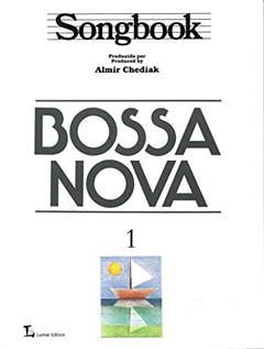 Songbook Bossa Nova - Volume 1, do autor Almir Chediak