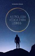 Ler Astrologia Védica para leigos: Um guia sobre os Nakshastras (MAGIAS E FEITIÇOS), do autor Brahmane Krishna Prasad Ler Astrologia Védica para leigos: Um guia sobre os Nakshastras (MAGIAS E FEITIÇOS), do autor Brahmane Krishna Prasad