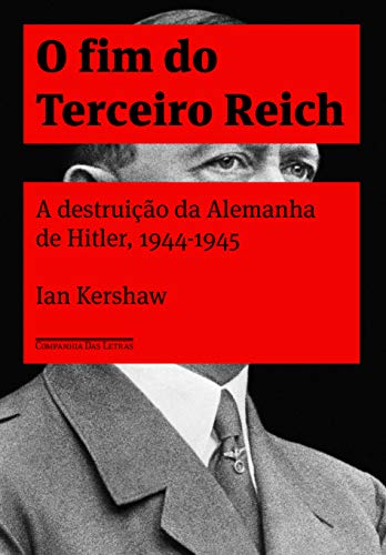 Ler O fim do terceiro reich, do autor Ian Kershaw