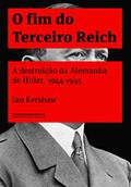 Ler O fim do terceiro reich, do autor Ian Kershaw