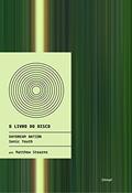 Ler Daydream Nation - O Livro do Disco, do autor Matthew Stearns Ler Daydream Nation - O Livro do Disco, do autor Matthew Stearns