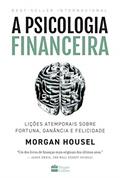 Ler A psicologia financeira: lições atemporais sobre fortuna, ganância e felicidade, do autor Morgan Housel
