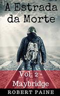 Ler A Estrada da Morte: Vol. 2 - Maybridge, do autor Robert Paine