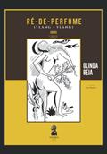 Ler Pé de Perfume: Ylang-Ylang, do autor Olinda Beja Ler Pé de Perfume: Ylang-Ylang, do autor Olinda Beja