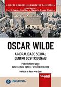 Ler Oscar Wilde - A Moralidade Sexual Dentro dos Tribunais - Minibook, do autor Pablo Antonio Lago e Vanessa Abu-Jamra Farracha de Castro