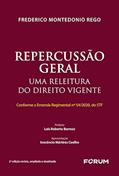 Ler Repercussão Geral: uma releitura do direito vigente, do autor Frederico Montedonio Rego