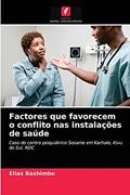 Ler Factores que favorecem o conflito nas instalações de saúde: Caso do centro psiquiátrico Sosame em Karhale, Kivu do Sul, RDC, do autor Elias Bashimbe Ler Factores que favorecem o conflito nas instalações de saúde: Caso do centro psiquiátrico Sosame em Karhale, Kivu do Sul, RDC, do autor Elias Bashimbe