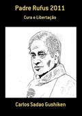 Ler Padre Rufus 2011, do autor Carlos Sadao Gushiken