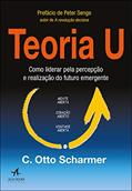 Ler Teoria U: Como Liderar Pela Percepção e Realização do Futuro Emergente, do autor C. Otto Scharmer Ler Teoria U: Como Liderar Pela Percepção e Realização do Futuro Emergente, do autor C. Otto Scharmer