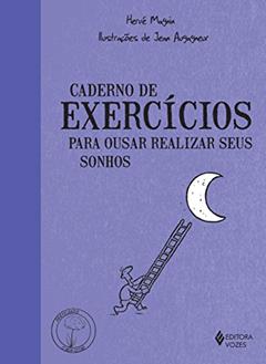 Caderno de exercícios para ousar realizar seus sonhos, do autor Hervé Magnin