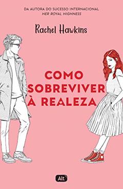 Como sobreviver à realeza (Royals 1), do autor Rachel Hawkins