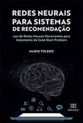 Ler Redes Neurais para Sistemas de Recomendação: uso de Redes Neurais Recorrentes para tratamento de Cold-Start Problem, do autor Mario Toledo Ler Redes Neurais para Sistemas de Recomendação: uso de Redes Neurais Recorrentes para tratamento de Cold-Start Problem, do autor Mario Toledo