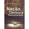 Ler Nação, Câmbio e Desenvolvimento, do autor Luiz Carlos Bresser- Pereira Ler Nação, Câmbio e Desenvolvimento, do autor Luiz Carlos Bresser- Pereira
