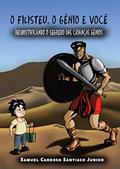 Ler O filisteu, o gênio e você: Desmistificando o segredo das crianças gênios, do autor Samuel Cardoso Santiago Junior