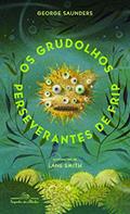Ler Os grudolhos perseverantes de frip, do autor George Saunders