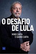 Ler O desafio de Lula, do autor Mino Carta; Gianni Carta Ler O desafio de Lula, do autor Mino Carta; Gianni Carta