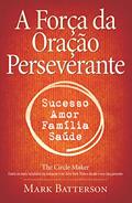 Ler A força da oração perseverante, do autor Mark Batterson