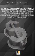 Ler PLANEJAMENTO TRIBUTÁRIO: ELISÃO, EVASÃO E ELUSÃO FISCAL NO PANORAMA DOUTRINÁRIO E JURISPRUDENCIAL DO ORDENAMENTO JURÍDICO BRASILEIRO, do autor Diógenes Cavalcanti de Moraes Neto Ler PLANEJAMENTO TRIBUTÁRIO: ELISÃO, EVASÃO E ELUSÃO FISCAL NO PANORAMA DOUTRINÁRIO E JURISPRUDENCIAL DO ORDENAMENTO JURÍDICO BRASILEIRO, do autor Diógenes Cavalcanti de Moraes Neto