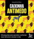 Ler Caixinha antimedo: 50 perguntas para aprendera a enfrentar seus temores e encarar a vida, do autor Jaqueline Mies Ler Caixinha antimedo: 50 perguntas para aprendera a enfrentar seus temores e encarar a vida, do autor Jaqueline Mies