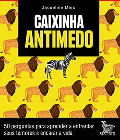 Caixinha antimedo: 50 perguntas para aprendera a enfrentar seus temores e encarar a vida, do autor Jaqueline Mies
