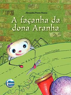 A Façanha da Dona Aranha, do autor Alessandra Pontes Roscoe