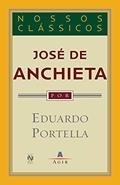 Ler José de Anchieta (Nossos Clássicos), do autor Eduardo Portella; José de Anchieta Ler José de Anchieta (Nossos Clássicos), do autor Eduardo Portella; José de Anchieta