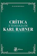 Ler Crítica À Teologia De Karl Rahner, do autor Pe. Julio Meinvielle Ler Crítica À Teologia De Karl Rahner, do autor Pe. Julio Meinvielle
