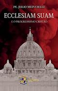Ler Ecclesiam Suam e o Progressismo Cristão, do autor Pe. Julio Meinvielle Ler Ecclesiam Suam e o Progressismo Cristão, do autor Pe. Julio Meinvielle