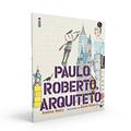 Ler Paulo Roberto, arquiteto: Coleção Jovens Pensadores, do autor Andrea Beaty