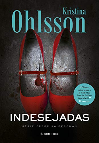Ler Indesejadas - Nova Edição: 2, do autor Kristina Ohlsson