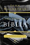 Ler Como estudar a Bíblia: O que você precisa entender para ler e entender as escrituras sagradas, do autor John MacArthur Ler Como estudar a Bíblia: O que você precisa entender para ler e entender as escrituras sagradas, do autor John MacArthur