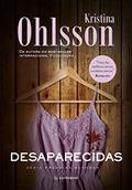 Ler Desaparecidas - Nova Edição: 3, do autor Kristina Ohlsson