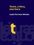 Ler Texto, crítica, escritura, do autor Leyla Perrone-Moisés Ler Texto, crítica, escritura, do autor Leyla Perrone-Moisés