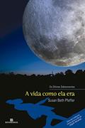 Ler A vida como ela era (Vol. 1 Os Últimos Sobreviventes), do autor Susan Beth Pfeffer Ler A vida como ela era (Vol. 1 Os Últimos Sobreviventes), do autor Susan Beth Pfeffer