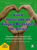 Ler Livro ilustrado de língua brasileira de sinais: Edição Revisada e Atualizada, do autor Márcia Honora