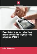 Ler Precisão e precisão dos medidores de açúcar no sangue POCG, do autor Billy Ndawana Ler Precisão e precisão dos medidores de açúcar no sangue POCG, do autor Billy Ndawana