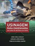 Ler USINAGEM PARA ENGENHARIA, do autor ANNA CARLA ARAUJO