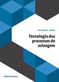 Ler Tecnologia dos Processos de Usinagem, do autor SENAI-SP Editora