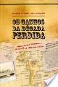 Ler Ganhos Da Decada Perdida, Os: Democracia E Diplomacia Regional Na America L, do autor Mallmann Ler Ganhos Da Decada Perdida, Os: Democracia E Diplomacia Regional Na America L, do autor Mallmann