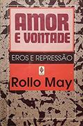 Ler Amor E Vontade, do autor Rollo May Ler Amor E Vontade, do autor Rollo May