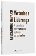 Ler Virtudes e liderança, do autor Alexandre Havard Ler Virtudes e liderança, do autor Alexandre Havard